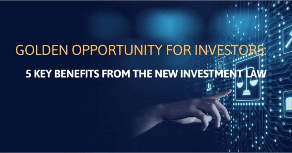 Golden Opportunity For Investors: 5 Key Benefits From The New Investment Law