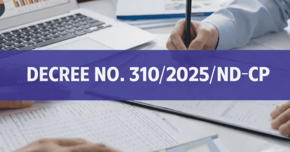 Home 123 Notable Amendments to Penalties on Tax and Invoice Violations under Decree No. 310/2025/ND-CP (Effective from 16 January 2026)